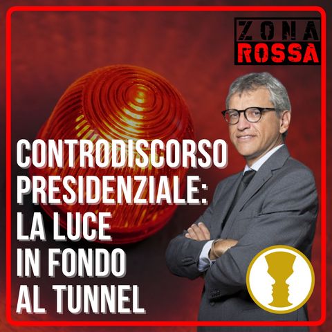 Controdiscorso presidenziale: la luce in fondo al tunnel - Francesco Carraro