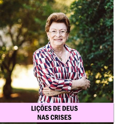 Lições de Deus nas crises // Pra. Suely Bezerra