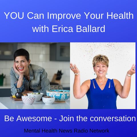 YOU Can Improve Your Health with Erica Ballard