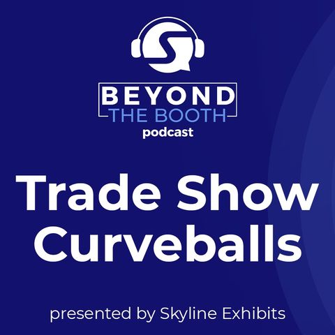 Trade Show Curveballs
