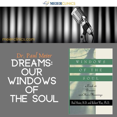 Dreams: Our Windows of the Soul