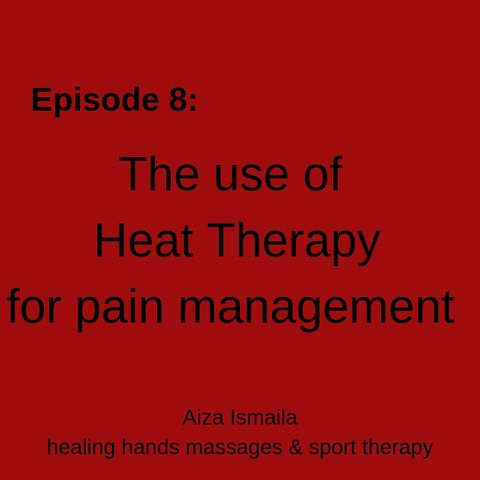 Episode 8: the use of heat for pain management