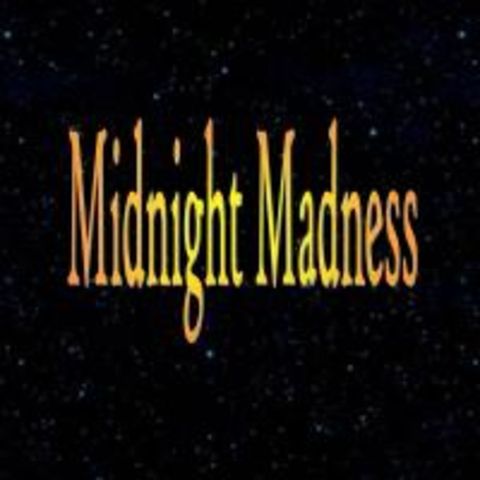 Midnight Madness Radio Episode 123