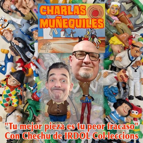 9. "Tu mejor pieza es tu peor fracaso" con Chechu de Irdol Col•leccions