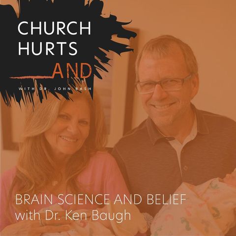 Brain Science AND Belief with Dr. Ken Baugh