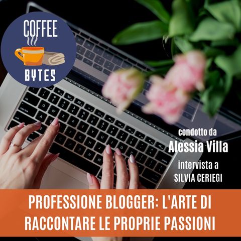 Puntata 18 - Professione Blogger: l'arte di comunicare passioni