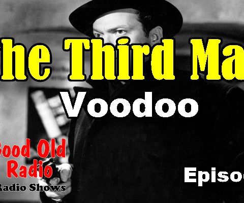 The Third Man, Voodoo Ep. 1 | #oldtimeradio #radio #orsonwelles #thethrirdman