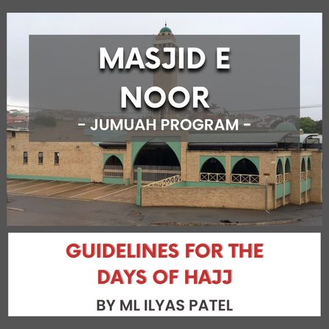 240426_Guidelines for the days of Hajj by Ml Ilyas Patel