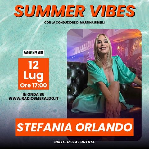 Summer Vibes con Stefania Orlando