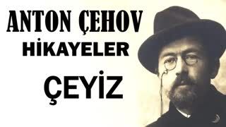 ÇEYİZ  Anton Çehov Hikayeler sesli kitap tek parça seslendiren