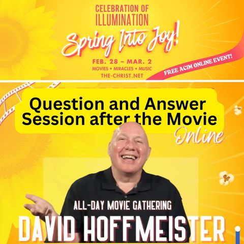 Question and Answer Session - Movie Workshop Part 2 at Celebration of Illumination 2025 with David Hoffmeister