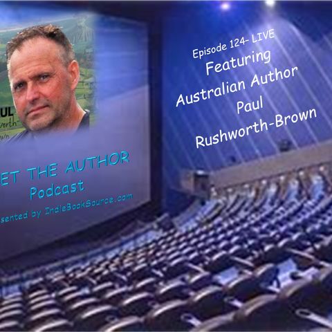 MEET THE AUTHOR Podcast_ LIVE - Episode 124 - PAUL RUSHWORTH-BROWN