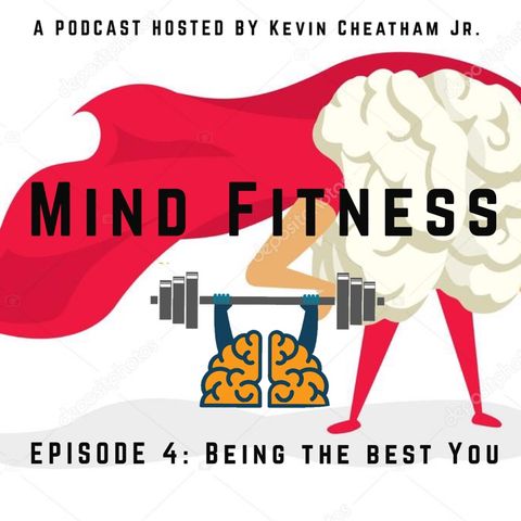 Ep. 4- Being The Best You