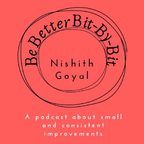 Be Better Bit-By-Bit - Episode 1 - Introduction