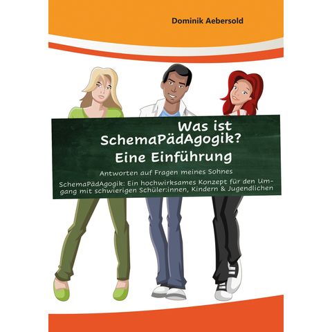 Was ist SchemaPädAgogik? Eine Einführung: 1 - Die Schemata (D. Aebersold)