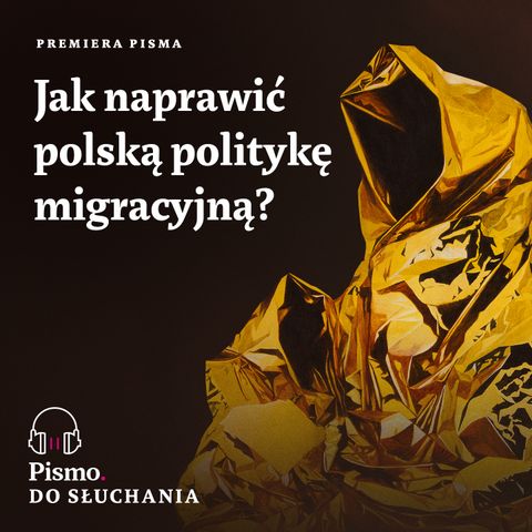 Premiera Pisma. Jak naprawić polską politykę migracyjną?