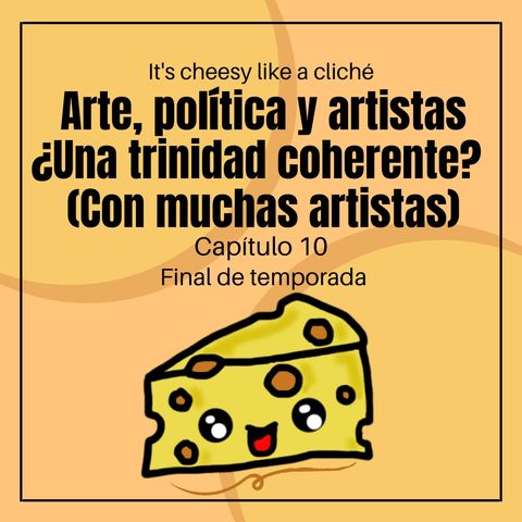 01x10 Arte, política y artistas ¿Una trinidad coherente?  (Con muchas artistas)