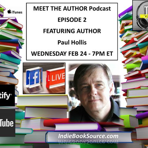 MEET THE AUTHOR Podcast - EPISODE 2 Author Paul Hollis