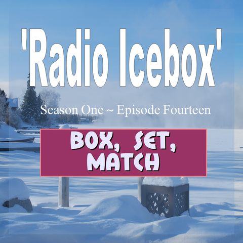 Box, Set, Match; episode 0114