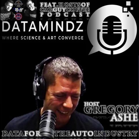 DATAMINDZ Data for the Auto Industry feat. hosts of Car Guy Coffee Podcast hosted by Greg Ashe