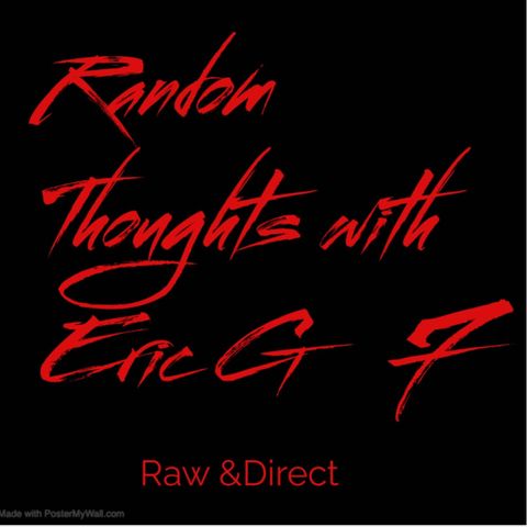 Random Thoughts with Eric G season 7 premiere