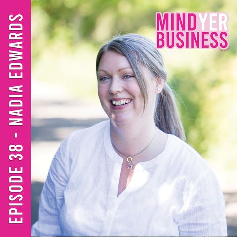 Nadia Edwards - Turning Personal Experience into a Passion Fuelled Business