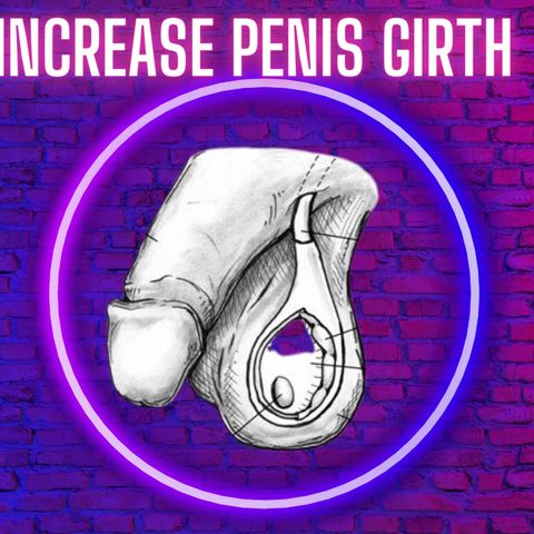Increase Penis Girth