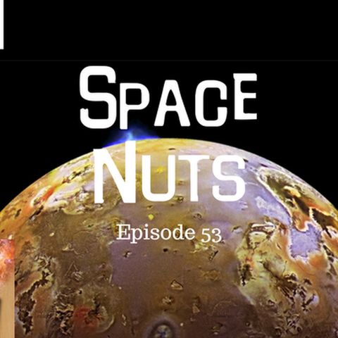 54: Dinosaurs, Io Erupts & Tractor Beams - Space Nuts with Dr Fred Watson & Andrew Dunkley Episode 53