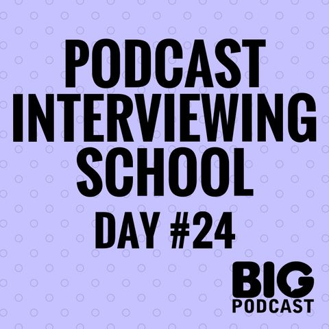 Day 24 - Why You Should ALWAYS Edit Podcast Interviews