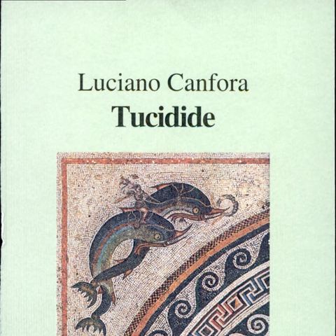 LETTURE E RILETTURE - LUCIANO CANFORA "TUCIDIDE"
