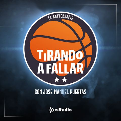 Tirando a Fallar: llega la Final Four, el playoff ACB arranca con sorpresa y España se mete en los Juegos Olímpicos