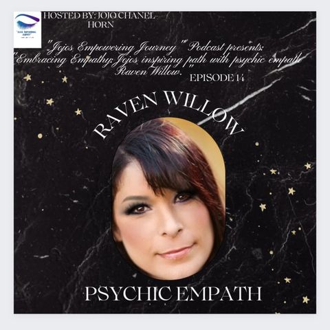 "Embracing Empathy: Jojos inspiring path with psychic Empath Raven Willow"