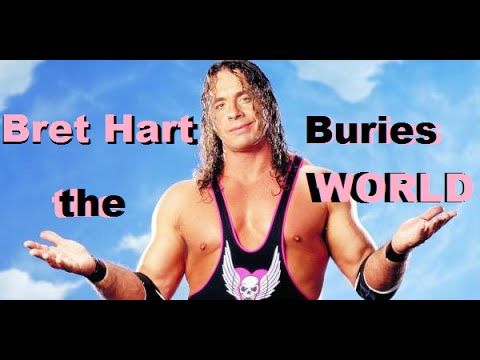 Bret Hart Buries the World