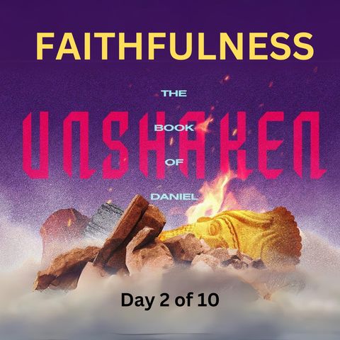 Faithfulness - Unshaken Day 2 of 10