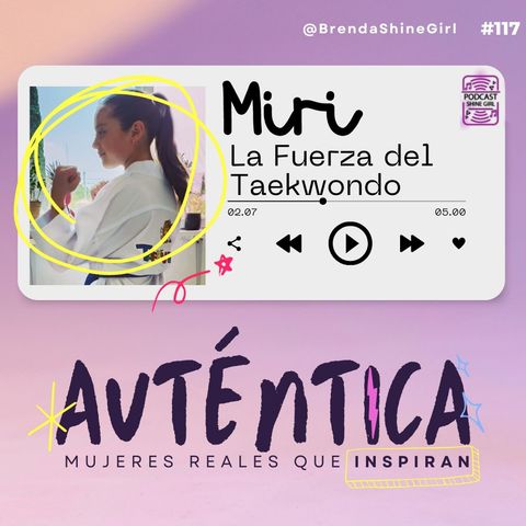 #117 | Fuerza del Taekwondo: María Espinosa | Miranda