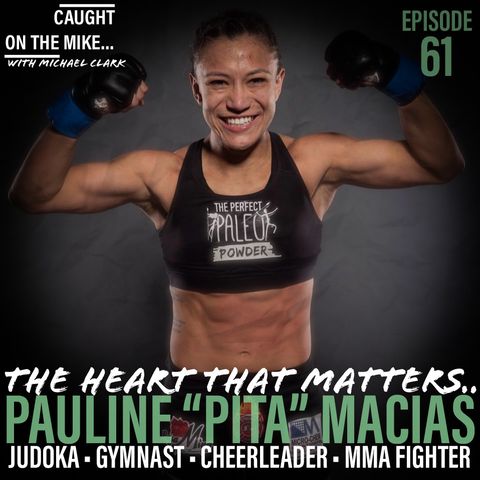 "The Heart That Matters" with MMA's Pauline "Pita" Macias