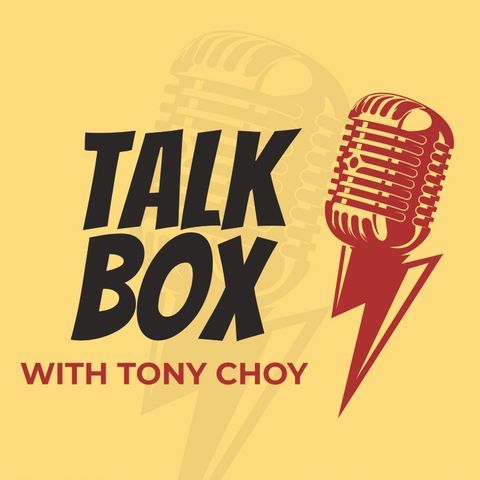TalkBox with Tony Choy: Shedding Light Into the Darkness