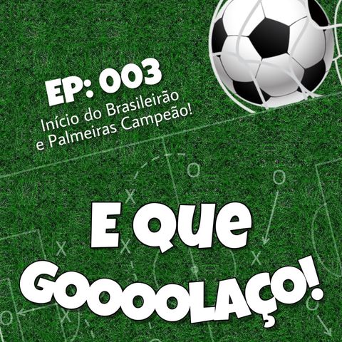 EQG - #03 - Início do Brasileirão e Palmeiras Campeão!