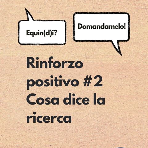 Cosa dice la ricerca sul rinforzo positivo? Domandamelo!