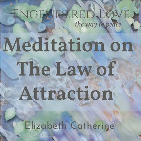 A Meditation on Law of Attraction