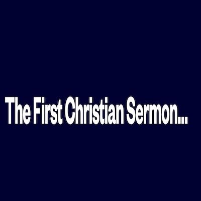 The First Christian Sermon...Jesus is Super Messiah