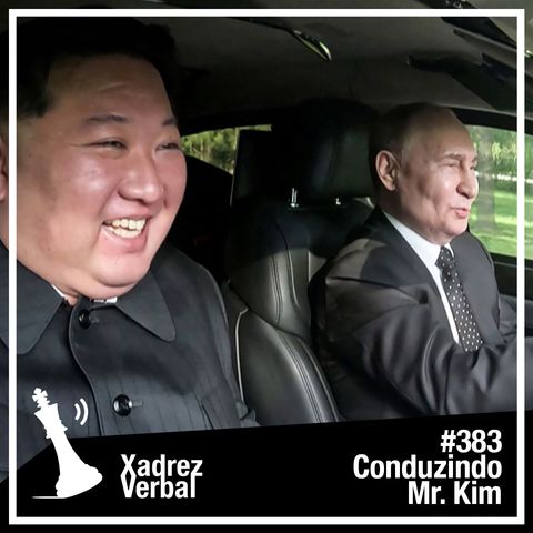 Xadrez Verbal #383 Conduzindo Mr. Kim