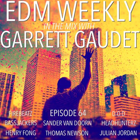 EDM Weekly Episode 64