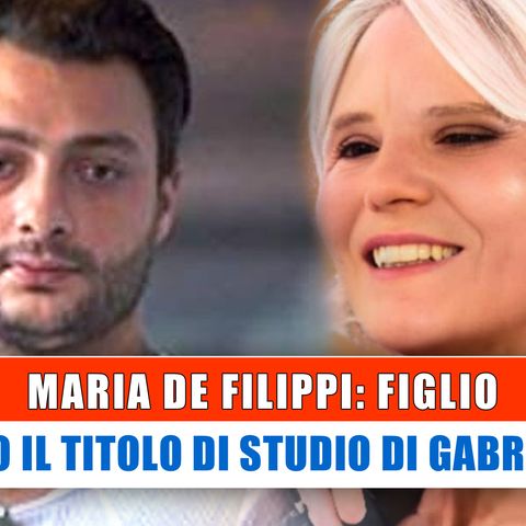 Maria De Filippi, Figlio: Titolo Di Studio Di Gabriele!