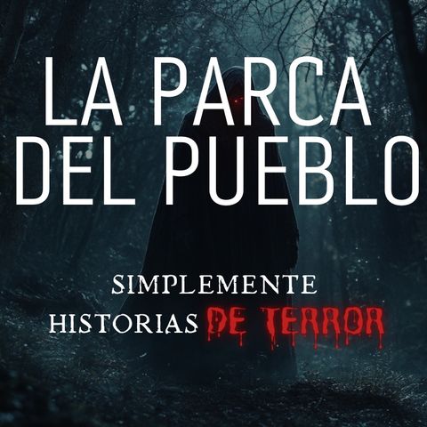 #1 La parca del pueblo