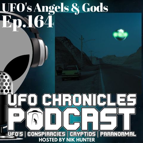 Ep.164 UFO's Angels & Gods (Throwback Thursday)