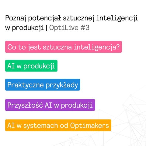 Potencjał sztucznej inteligencji w produkcji | OptiLive #3