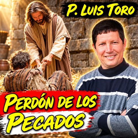 Confesarse con Dios... Padre Luis toro
