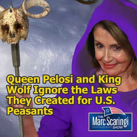 2020-09-05 TMSS - Queen Pelosi and King Wolf don't follow the rules for the U.S. Peasants