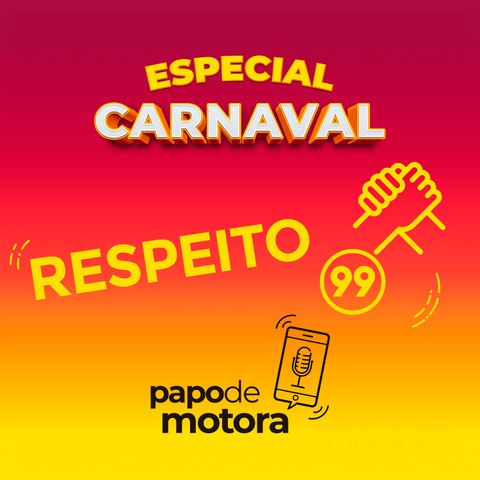 Especial Carnaval #005 - Respeito